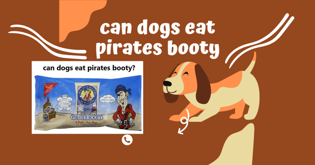 Can Dogs Eat Pirate's Booty? A Comprehensive Guide